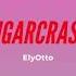 ElyOtto SugarCrash 1 HOUR LOOP