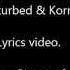 Disturbed Korn Forsaken Lyrics Video