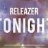 Releazer Tonight Free Release