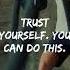 Trust Yourself You Ve Got What It Takes Motivation Believeinyourself Athletemindset