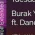 Burak Yeter Ft Danelle Sandoval Tuesday Extended Mix