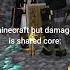 Damage Shared Core