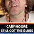 Gary Moore Still Got The Blues Творческая удача и авторские неприятности откуданотырастут