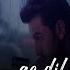 Ae Dil Hai Mushkil Remix Arijit Singh Ranbir Kapoor Progressive Bollywood
