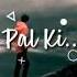 Kyu Ek Pal Ki Bhi Judai Sahi Jaye Na Whatsapp Status