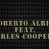 ROBERTO ALBINI FEAT CHARLES COOPER SINCERELY