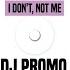 I Don T Not Me Extended Mix