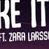 Kygo Zara Larsson Like It Is Lyrics Ft Tyga
