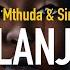 De Mthuda Sir Trill Emlanjeni Vibe Music Video Ft Da Muziqal Chef