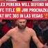 Pereira Vs Prochazka 2 Is Set For UFC303