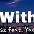 Play With Fire Sam Tinnesz Feat Yacht Money Lyrics