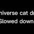 Kikuo Universe Cat Drowning Slowed Down