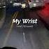 My Wrist Yeat Slowed