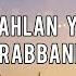 AHLAN WASAHLAN YA RAMADAN RABBANI