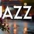 Paris Jazz Music June Bossa Nova Instrumental And Calm Jazz Music For Working Studying And Relax