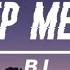 KEEP ME UP B I Lyrics