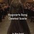 The Hogwarts Song Deleted Scene HarryPotter DeletedScene Hogwarts