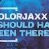 ColorJaxx I Should Have Been There Original Mix