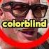 Actors That Have Colorblindness The Last One Is Unbelievable Actors Colorblind
