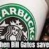 How Bill Gates Saved Starbucks