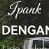 Ipank Bertahan Dengan Keadaan Lirik Video