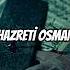 Hazreti Osman ın Şehit Edilişi