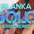 Blanka Solo Kriss Disco Remix 2023