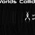Worlds Collide Break Dawner Remix