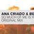 Ana Criado Beat Service So Much For Me Is You Original Mix FULL