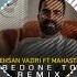 Ehsan Vaziri Ft Mahasti Bedone To Ai Remix ریمیکس بدون تو احسان وزیری و مهستی