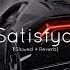 Satisfya Slowed Reverb Imran Khan