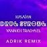 Ain T No Drug Strong Enough Adrik Remix