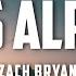 Zach Bryan She S Alright Lyrics