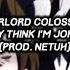 Warlord Colossus They Think I M Joking Prod Netuh