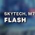 Skytech M7STIC Tom Nash Flash Extended Mix Future Rave Bass House
