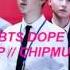 BTS DOPE SPEED UP CHIPMUNK VER