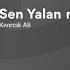 Kıvırcık Ali Sen Yalan Mıydın