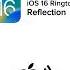 IOS 16 Default Ringtone Reflection Iphone