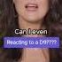 Reacting To A D9