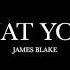 Say What You Will By James Blake Lyrics