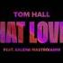 Tom Hall What Love Is Feat Selena Mastroianni