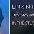 Linkin Park Don T Stay Intro Version 2004 STUDIO VERISON