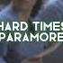 Hard Times Paramore Edit Audio