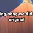Bing Bong We Did It Original