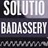 Solutio Badassery OUT NOW