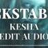 Backstabber Edit Audio Ke Ha