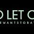 To Let Go