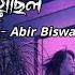 Sedin Dekha Hoyechilo Dev Jeet Ganguly Abir Biswas Bengali Lofi Lofi Mix Songs Of Lofi