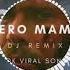 Mamaiya Kero Kero Kero Mama DJ Remix Full Lyrics Song Subscribe