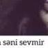 Sevdiyin Insan Səni Sevmir Deyə Sevgiyə Küsmə
